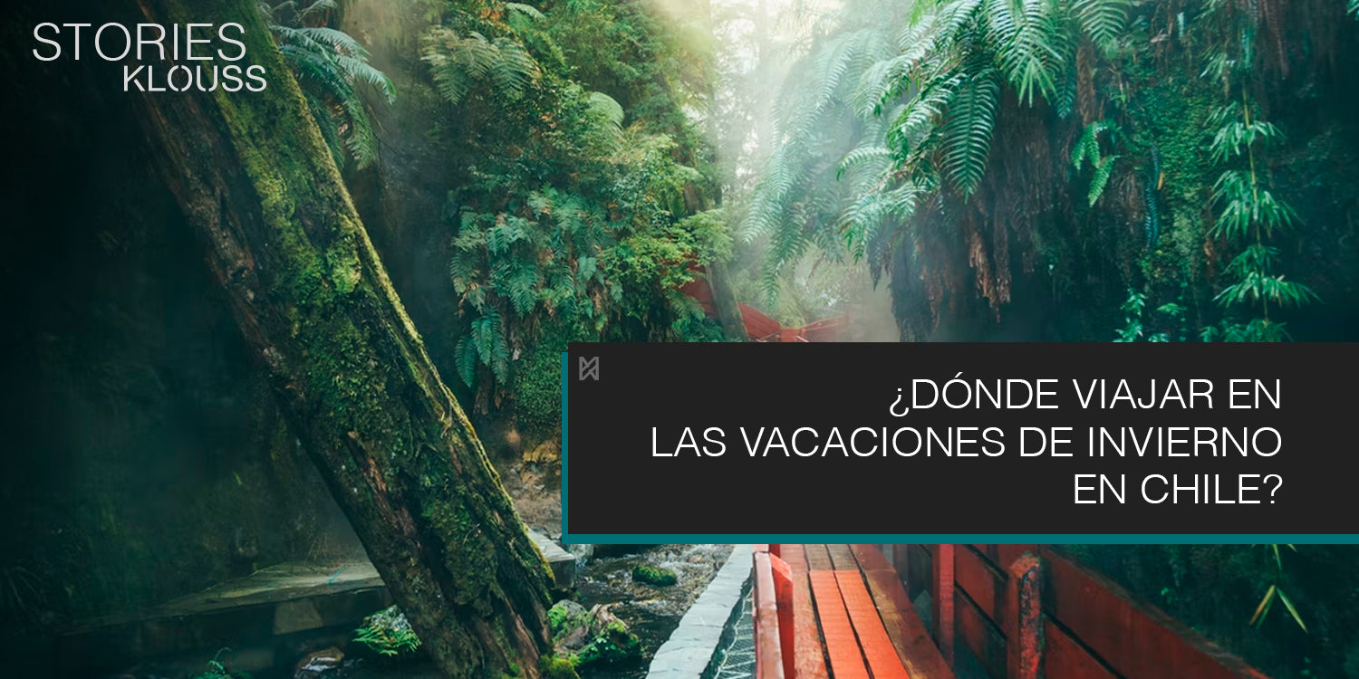 ¿Dónde viajar en las vacaciones de invierno en Chile?